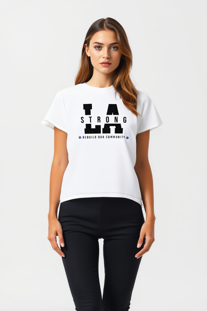 "LA STRONG - Rebuild Our Community"  | CHARITY T-Shirt